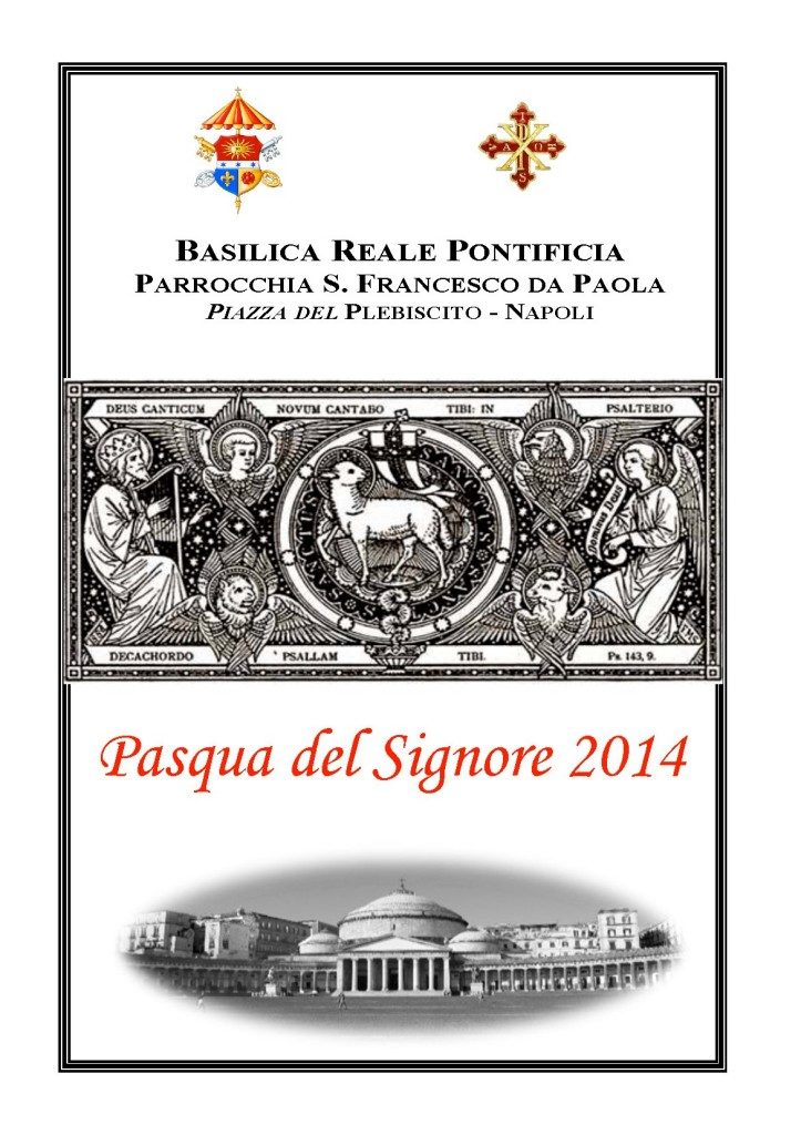 Pasqua del Signore 2014, Basilica Reale Pontificia – Parrocchia S.Francesco da Paola